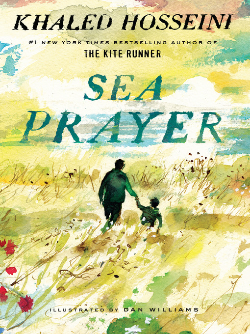 Title details for Sea Prayer by Khaled Hosseini - Available